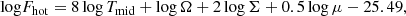 $$ \begin{aligned} \mathrm{log} F_\mathrm{hot} = 8\, \mathrm{log} \, T_\mathrm{mid} + \mathrm{log} \, \Omega + 2\, \mathrm{log} \, \Sigma + 0.5\, \mathrm{log} \, \mu - 25.49, \end{aligned} $$