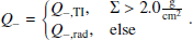 $$ \begin{aligned} Q_- = {\left\{ \begin{array}{ll} Q_{-,\mathrm{TI} } ,&\Sigma > 2.0 \mathrm \frac{g}{cm^2} \\ Q_{-,\mathrm{rad} } ,&\mathrm{else} \end{array}\right.}. \end{aligned} $$