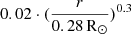$ 0.02 \cdot (\frac{r}{0.28\,\mathrm{R_\odot}})^{0.3} $