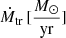 $ \dot{M}_{\mathrm{tr}}\, [\frac{M_\odot}{\mathrm{yr}}] $