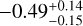 $\[-0.49_{-0.15}^{+0.14}\]$