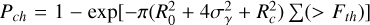 ${P_{ch}} = 1 - \exp \left[ { - \pi \left( {R_0^2 + 4\sigma _\gamma ^2 + R_c^2} \right)\mathop \sum \nolimits^ \left( { > {F_{th}}} \right)} \right]$