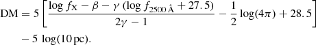 $$ \begin{aligned} \begin{split} \mathrm{DM}&= 5 \left[\frac{\log f_{\rm X} - \beta -\gamma \,(\log f_{2500\,\AA }+27.5)}{2\gamma -1} - \frac{1}{2} \log (4\pi ) +28.5 \right] \\&- 5 \, \log (10 \, \mathrm{pc}). \end{split} \end{aligned} $$