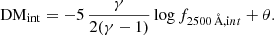 $$ \begin{aligned} \mathrm{DM_{int}} = - 5\, \frac{\gamma }{2(\gamma - 1)} \log f_{2500\,\AA , \mathrm int} + \theta . \end{aligned} $$