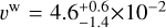 ${\upsilon ^{\rm{w}}} = 4.6_{ - 1.4}^{ + 0.6} \times {10^{ - 2}}$