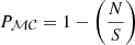 $ P_{ \mathcal{MC}}=1-\left(\frac{N}{S}\right) $