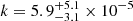 $ k=5.9_{-3.1}^{+5.1}\times10^{-5} $
