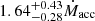 $ 1.64_{-0.28}^{+0.43}\dot M_{\mathrm{acc}} $