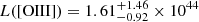 $ L(\mathrm{[OIII]})=1.61^{+1.46}_{-0.92} \times10^{44} $