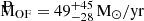 $ \mathrm{\dot{M}_{OF}} = 49^{+45}_{-28} \, \mathrm{M_{\odot}/\mathrm{yr}} $