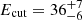 $ E_{\mathrm{cut}}=36_{-6}^{+7} $