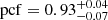 $ \rm pcf=0.93^{+0.04}_{-0.07} $