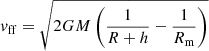 $ v_{\mathrm{ff}} = \sqrt{2GM \left(\frac{1}{R+h} - \frac{1}{R_{\mathrm{m}}}\right)} $