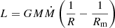 $ L = GM\dot{M} \left(\frac{1}{R} - \frac{1}{R_{\mathrm{m}}}\right) $