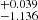 $ _{-1.136}^{+0.039} $