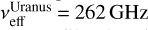 $v_{{\rm{eff }}}^{{\rm{Uranus }}} = 262{\rm{GHz}}$