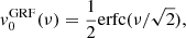 $$ \begin{aligned} v^\mathrm{GRF}_0(\nu )&= \frac{1}{2}\mathrm{erfc}(\nu /\sqrt{2}),\end{aligned} $$