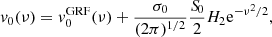 $$ \begin{aligned} v_0(\nu )&= v_0^\mathrm{GRF}(\nu ) + \frac{\sigma _0}{(2\pi )^{1/2}} \frac{{S\!}_0}{2} H_2 \mathrm{e}^{-\nu ^2/2},\end{aligned} $$