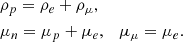 $$ \begin{aligned}&\rho _p=\rho _e+\rho _\mu ,\\&\mu _n=\mu _p+\mu _e, \quad \mu _\mu =\mu _e. \end{aligned} $$