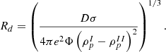 $$ \begin{aligned} R_d&= \left(\dfrac{D \sigma }{4\pi e^2\Phi \left(\rho _p^I-\rho _p^{II}\right)^2}\right)^{1/3}. \end{aligned} $$