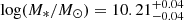 $ {\log (M_*/M_\odot) = 10.21^{+0.04}_{-0.04}} $