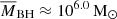 $ \overline{M}_{\mathrm{BH}}\approx10^{6.0}\,\mathrm{M}_{\odot} $