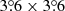 $ 3{{\overset{\circ}{.}}}6\times 3{{\overset{\circ}{.}}}6 $