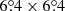 $ 6{{{\overset{\circ}{.}}}}4\times6{{{\overset{\circ}{.}}}}4 $