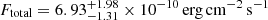 $ F_{\mathrm{total}}=6.93^{+1.98}_{-1.31}\times 10^{-10}\,\mathrm{erg\,cm^{-2}\,s^{-1}} $