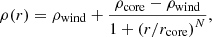 $$ \begin{aligned} \rho (r)=\rho _{\rm wind} + \frac{\rho _{\rm core}-\rho _{\rm wind}}{1+\left(r/r_{\rm core}\right)^N}, \end{aligned} $$