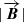 $ |\overrightarrow{\boldsymbol{B}}| $