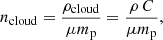 $$ \begin{aligned} n_{\rm cloud} = \frac{\rho _{\rm cloud}}{\mu m_{\rm p}} = \frac{\rho \,C}{\mu m_{\rm p}}, \end{aligned} $$