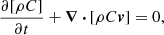 $$ \begin{aligned} \frac{\partial [\rho C]}{\partial t}+{{\boldsymbol{\nabla \,\cdot }}}\,[{\rho C {\boldsymbol{v}}}]=0, \end{aligned} $$