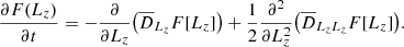 $$ \begin{aligned} \frac{{\partial } F (L_{z})}{{\partial } t} = -\frac{{\partial } }{{\partial } L_{z}}\big (\overline{D}_{L_{z}} F[L_{z}]\big ) + \frac{1}{2} \frac{{\partial }^2}{{\partial } L_{z}^2}\big ( \overline{D}_{L_{z}L_{z}} F[L_{z}]\big ) . \end{aligned} $$