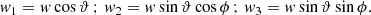 $$ \begin{aligned} w_1 = w \cos \vartheta \,;\, w_2 = w \sin \vartheta \cos \phi \,;\, w_3 = w \sin \vartheta \sin \phi . \end{aligned} $$