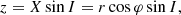$$ \begin{aligned} z&= X \sin I = r \cos \varphi \sin I , \end{aligned} $$