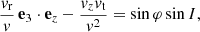 $$ \begin{aligned} \frac{v_{\mathrm{r}} }{v} \, \mathbf e _3 \cdot \mathbf e _z - \frac{v_z v_{\mathrm{t}}}{v^2} = \sin \varphi \sin I, \end{aligned} $$