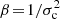 $ {\beta\!=\!1/\sigma_{{\rm c}}^2} $