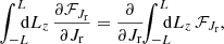 $$ \begin{aligned} \!\! \int _{-L}^{L} \!\!\!\! \mathrm{d} L_{z}\,\frac{{\partial } {\mathcal{F} }_{J_{\mathrm{r}}}}{{\partial } J_{\mathrm{r}}}&= \frac{{\partial } }{{\partial } J_{\mathrm{r}}} \!\! \int _{-L}^{L} \!\!\!\! \mathrm{d} L_{z} \, {\mathcal{F} }_{J_{\mathrm{r}}} , \end{aligned} $$