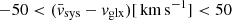 $ -50 < (\bar{v}_{\mathrm{sys}} - v_{\mathrm{glx}}) [\mathrm{\,km\,s^{-1}}] < 50 $