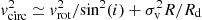 $ v_{\rm circ}^2 \simeq v_{\rm rot}^2/{\rm sin}^2(i) + \sigma_{\rm v}^2 R/R_{\rm d} $