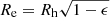 $ R_{\mathrm{e}}=R_{\mathrm{h}} \sqrt{1-\epsilon} $