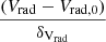 $ \frac{(V_{\mathrm{rad}}-V_{\mathrm{rad, 0}})}{\delta_\mathrm{V_{\mathrm{rad}}}} $