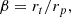 $$ \begin{aligned}\beta = r_{t}/r_p, \end{aligned} $$