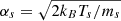 $ \alpha_{s}=\sqrt{2k_BT_{s}/m_s} $