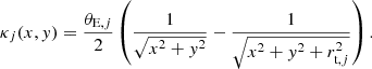 $$ \begin{aligned} \kappa _j(x,{ y}) = \frac{\theta _{\text{E},j}}{2} \left( \frac{1}{\sqrt{x^2+{ y}^2}} - \frac{1}{\sqrt{x^2+{ y}^2+r_{\text{t},j}^2}} \right) . \end{aligned} $$