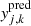 $ {\it y}_{j,k}^\text{pred} $