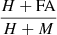 $ \frac{H + \mathrm{FA}}{H + M} $
