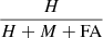 $ \frac{H}{H + M + \mathrm{FA}} $