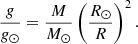 $$ \begin{aligned} \frac{g}{g_\odot } = \frac{M}{M_\odot } \left(\frac{R_\odot }{R}\right)^2. \end{aligned} $$
